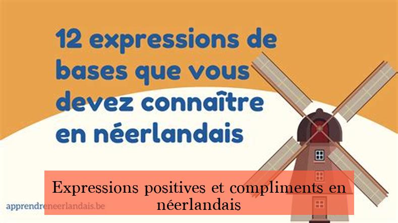 Expressions positives et compliments en néerlandais