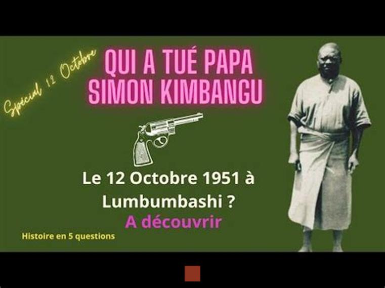 Simon Kimbangu, né le 12 septembre 1887 à Nkamba dans l'actuel Kongo Central et mort le 12 octobre 1951 dans la ville d'Elisabethville, est considéré par ses fidèles comme un « envoyé spirituel » congolais . Il devient prédicateur dans les années 1920 et fonde en 1921 à Nkamba un mouvement religieux qui donnera naissance au kimbanguisme. Arrêté et jugé, il meurt après une longue détention d'une trentaine d'années. Son action a généré l'émergence de cette église kimbanguiste qui perdure et rend visible également un mouvement de nature plus politique contre le pouvoir colonial, qui a pris ensuite d'autres formes.